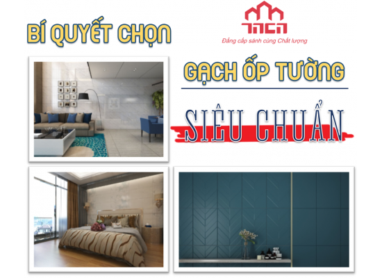 Bí quyết chọn gạch ốp tường siêu chuẩn